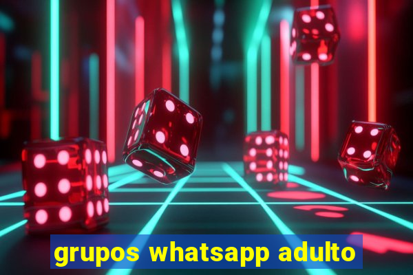 grupos whatsapp adulto